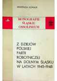 Z dziejów Polskiej partii robotniczej na Dolnym Śląsku w latach 1945 - 1948