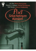 Pod szlachetnym koniem