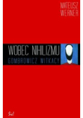 Wobec nihilizmu Gombrowicz Witkacy