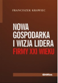 Nowa gospodarka i wizja lidera firmy XXI wieku