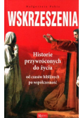 Wskrzeszenia Historie przywróconych do życia od czasów biblijnych po współczesność