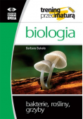 Trening przed matura Biologia Bakterie rośliny grzyby