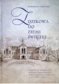 Z Dzikowa do Ziemi Świętej