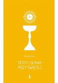 Gesty i słowa Mszy Świętej