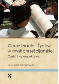 Obraz Izraela i Żydów w myśli chrześcijańskiej Część II