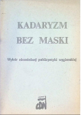 Kadaryzm bez maski: Wybór niezależnej publicystyki węgierskiej