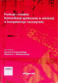 Funkcje i modele komunikacji społecznej w edukacji a kompetencje nauczyciela
