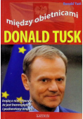 Między obietnicami. Donald Tusk