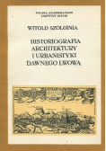 Historiografia architektury i urbanistyki dawnego Lwowa