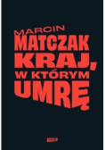 Kraj, w którym umrę