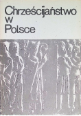 Kłoczowski Jerzy (red.) - Chrześcijaństwo w Polsce