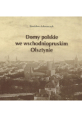 Domy polskie we wschodniopruskim Olsztynie