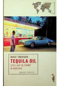 Tequila oil czyli jak się zgubić w Meksyku