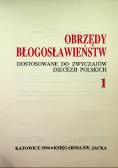 Obrzędy Błogosławieństw dostosowane  do zwyczajów diecezji polskich Tom 1