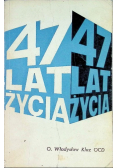 47 lat życia