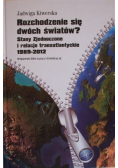 Rozchodzenie się dwóch światów Stany Zjednoczone i relacje transatlantyckie 1989 - 2012