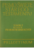 Pismo Święte Starego Testamentu Tom XII Księgi Proroków Mniejszych Część 2