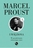 W poszukiwaniu straconego czasu Tom 5 Uwięziona
