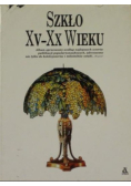 Szkło XV XX wieku