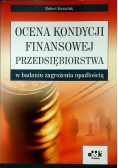 Ocena kondycji finansowej przedsiębiorstwa w badaniu zagrożenia upadłością