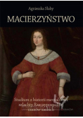 Macierzyństwo Studium z historii mentalności szlachty Rzeczypospolitej czasów saskich