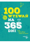 100 wyzwań na 365 dni czyli jak odkryć siebie