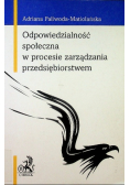 Odpowiedzialność społeczna w procesie zarządzania przedsiębiorstwem