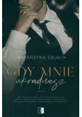 Gdy mnie ukradniesz