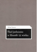 Ślad judaizmu w filozofii XX wieku