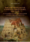 Biblijne opowiadanie o mieście i wieży Babel (Rdz 11.1-9) w interpretacji żydowskich pism z okresu drugiej świątyni