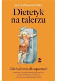 Dietetyk na talerzu Odchudzanie dla opornych