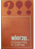 Wierzę... Dogmatyka w zarysie