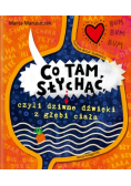 Co tam słychać, czyli dziwne dźwięki z głębi ciała