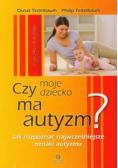 Czy moje dziecko ma autyzm
