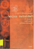 Wojna światów O iluzji wartości uniwersalnych