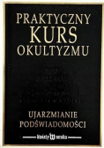 Praktyczny kurs okultyzmu