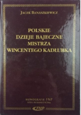 Polskie dzieje bajeczne Mistrza Wincentego Kadłubka