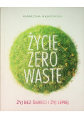Życie Zero Waste Żyj bez śmieci i żyj lepiej