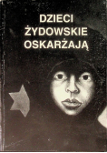 Dzieci żydowskie oskarżają