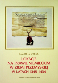 Lokacje na prawie niemieckim z Ziemi Przemyskiej w latach 1345 1434