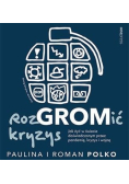 RozGROMić kryzys Jak żyć w świecie doświadczonym przez pandemię, kryzys i wojnę