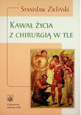 Kawał życia z chirurgią w tle