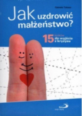 Jak uzdrowić małżeństwo 15 kroków