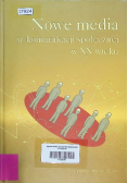 Nowe media w komunikacji społecznej  w XX wieku