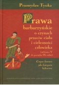 Prawa barbarzyńskie o czynach przeciw ciału i cielesności człowieka