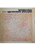 Amatorskie uprawianie plastyki