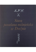 Stara porcelana miśnieńska w Dreźnie
