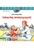 Mądra Mysz Mam przyjaciółkę lekarkę weterynarii