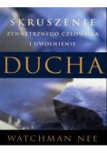 Skruszenie zewnętrznego człowieka i uwolnienie ducha