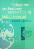 Biologiczne mechanizmy zachowania się ludzi i zwierząt